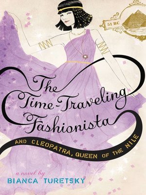 cover image of The Time-Traveling Fashionista and Cleopatra, Queen of the Nile